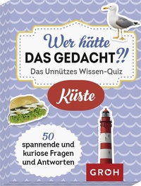 Abbildung von: Wer hätte das gedacht?! Das Unnützes Wissen-Quiz Küste - Groh