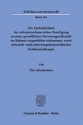 Bild: Die Einheitlichkeit der mitunternehmerischen Beteiligung an einer gewerblichen Personengesellschaft im Rahmen ausgew&auml;hlter einkommen- sowie erbschaft- und schenkungsteuerrechtlicher Problemstellungen. - Duncker & Humblot