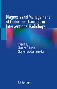 Enlarge image Cover: Diagnosis and Management of Endocrine Disorders in Interventional Radiology - Springer