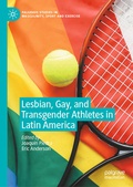 Cover: Lesbian, Gay, and Transgender Athletes in Latin America - Palgrave Macmillan
