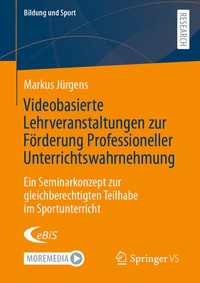 Abbildung von: Videobasierte Lehrveranstaltungen zur Förderung Professioneller Unterrichtswahrnehmung - Springer VS