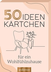 Abbildung von: 50 Ideenkärtchen für ein Wohlfühlzuhause - arsEdition