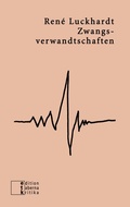 Cover: Zwangsverwandtschaften - edition taberna kritika