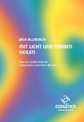 Cover: Mit Licht und Farben heilen - esogetics