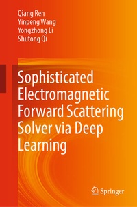 Enlarge image Cover: Sophisticated Electromagnetic Forward Scattering Solver via Deep Learning - Springer