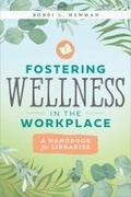Cover: Fostering Wellness in the Workplace - ALA Editions