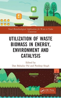 Enlarge image Cover: Utilization of Waste Biomass in Energy, Environment and Catalysis - CRC Press