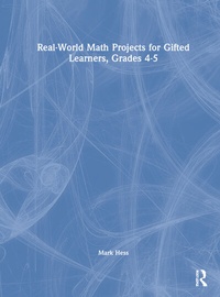Enlarge image Cover: Real-World Math Projects for Gifted Learners, Grades 4-5 - Routledge