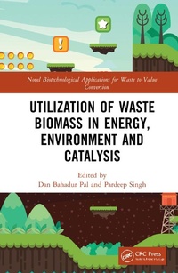 Bild: Utilization of Waste Biomass in Energy, Environment and Catalysis - CRC Press