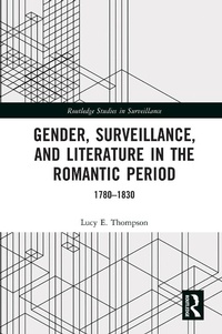 Abbildung von: Gender, Surveillance, and Literature in the Romantic Period - Routledge