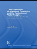 Cover: The Cooperation Challenge of Economics and the Protection of Water Supplies - Routledge