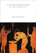 Cover: A Cultural History of Hair in Antiquity - Bloomsbury Academic