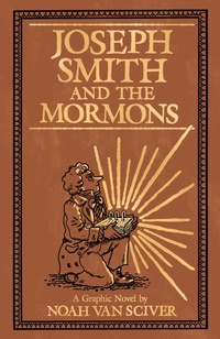 Abbildung von: Joseph Smith and the Mormons - Abrams Comicarts