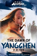 Cover: Avatar, The Last Airbender: The Dawn of Yangchen (Chronicles of the Avatar Book 3) - Amulet Books