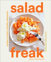 Abbildung von: Salad Freak: Recipes to Feed a Healthy Obsession - Abrams