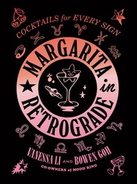 Abbildung von: Margarita in Retrograde: Cocktails for Every Sign - Abrams Image