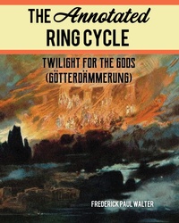 Abbildung von: The Annotated Ring Cycle - Bloomsbury eBooks US