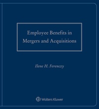 Abbildung von: Employee Benefits in Mergers and Acquisitions - Wolters Kluwer Law & Business
