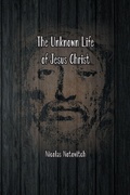 Cover: The Unknown Life of Jesus Christ - Spirit Seeker Books