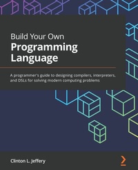 Enlarge image Cover: Build Your Own Programming Language - Packt Publishing Limited