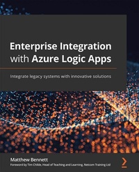 Enlarge image Cover: Enterprise Integration with Azure Logic Apps - Packt Publishing Limited