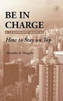 Cover: Be in Charge: A Leadership Manual - Academic Press
