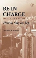 Cover: Be in Charge: A Leadership Manual - Academic Press
