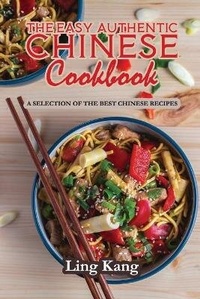 Abbildung von: The Easy Authentic Chinese Cookbook - Ling Kang