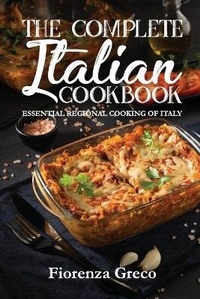 Abbildung von: The Complete Italian Cookbook - Fiorenza Greco