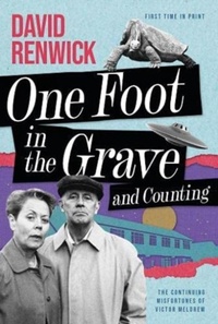 Enlarge image Cover: One Foot in the Grave and Counting - Fantom Films Limited
