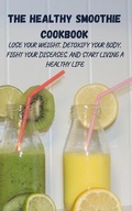 Cover: The Healthy Smoothie Cookbook - Daniele