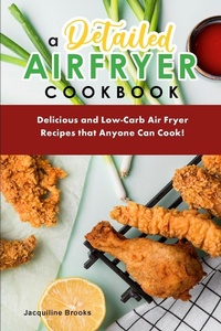 Abbildung von: A Detailed Air Fryer Cookbook - Jacquiline Brooks
