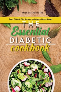 Abbildung von: The Essential Diabetic Cookbook - Michelle Reynolds