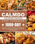 Cover: The Ultimate CalmDo Air Fryer Toaster Oven Cookbook - Ruth Patterson
