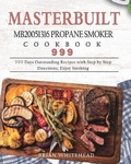 Cover: Masterbuilt MB20051316 Propane Smoker Cookbook 999 - Brian Whitehead