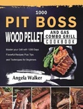 Cover: 1000 PIT BOSS Wood Pellet and Gas Combo Grill Cookbook - Angela Walker