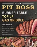 Cover: 1500 PIT BOSS Burner Table Top LP Gas Griddle Cookbook - John Conley
