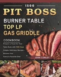 Enlarge image Cover: 1500 PIT BOSS Burner Table Top LP Gas Griddle Cookbook - John Conley