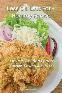 Enlarge image Cover: Less Oil, Less Fat + Healthy Foods - Rebirth Publishing Ltd