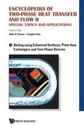 Cover: Encyclopedia Of Two-phase Heat Transfer And Flow Ii: Special Topics And Applications - Volume 2: Boiling Using Enhanced Surfaces, Plate Heat Exchangers And Two-phase Devices - World Scientific Publishing Co Pte Ltd