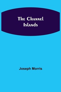 Enlarge image Cover: The Channel Islands - Alpha Editions