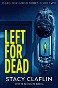Cover: Left For Dead (Dead For Good, #2) - Sterling & Stone