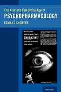 Cover: The Rise and Fall of the Age of Psychopharmacology - OUP eBook