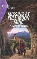 Cover: Missing at Full Moon Mine - HARLEQUIN INTRIGUE