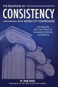 Enlarge image Cover: The Discipline of Consistency in a World of Compromise - Bookbaby