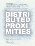 Cover: ACADIA 2020 Distributed Proximities - Acadia Publishing Company