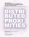 Cover: ACADIA 2020 Distributed Proximities - Acadia Publishing Company