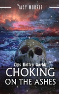 Cover: This Rotten World - Jacy Morris