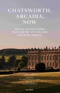Cover: Chatsworth, Arcadia Now - Rizzoli International Publications