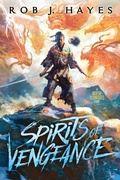 Cover: Spirits of Vengeance - Rob J Hayes